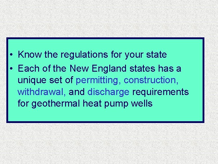 • Know the regulations for your state • Each of the New England • Know the regulations for your state • Each of the New England