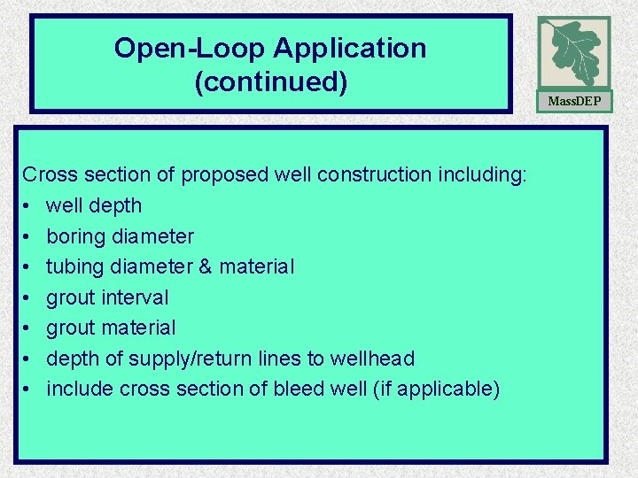 Open-Loop Application (continued) Cross section of proposed well construction including: • well depth • Open-Loop Application (continued) Cross section of proposed well construction including: • well depth •