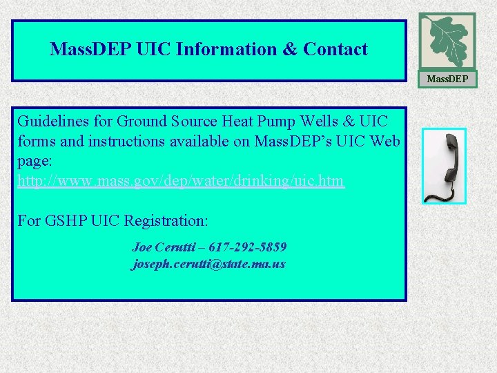Mass. DEP UIC Information & Contact Mass. DEP Guidelines for Ground Source Heat Pump Mass. DEP UIC Information & Contact Mass. DEP Guidelines for Ground Source Heat Pump
