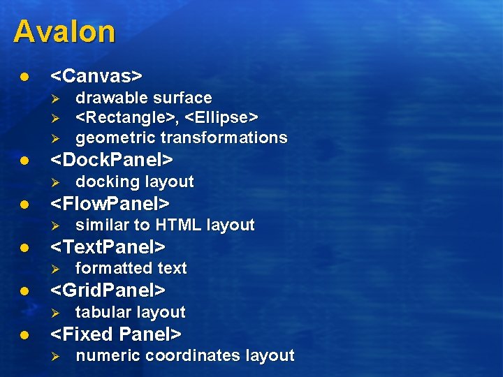 Avalon l <Canvas> Ø Ø Ø l <Dock. Panel> Ø l formatted text <Grid.