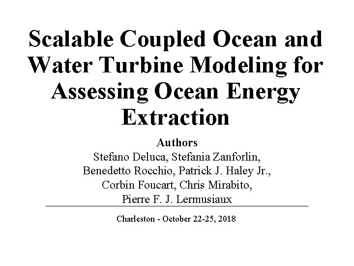 Scalable Coupled Ocean and Water Turbine Modeling for Assessing Ocean Energy Extraction Authors Stefano