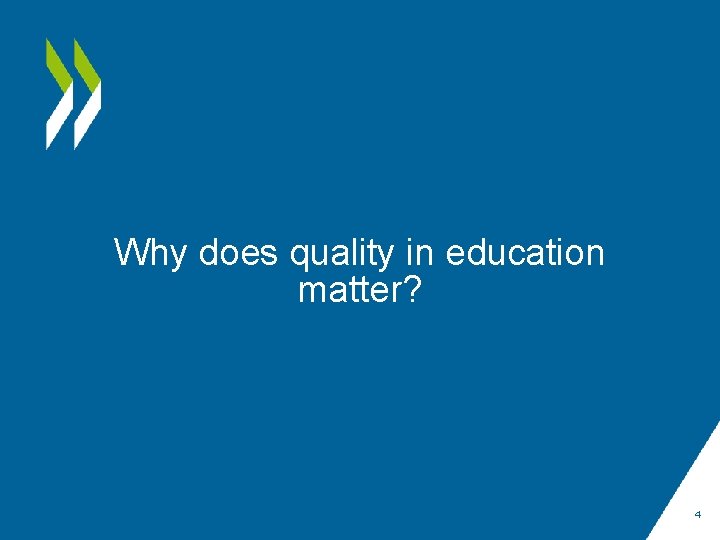 Why does quality in education matter? 4 