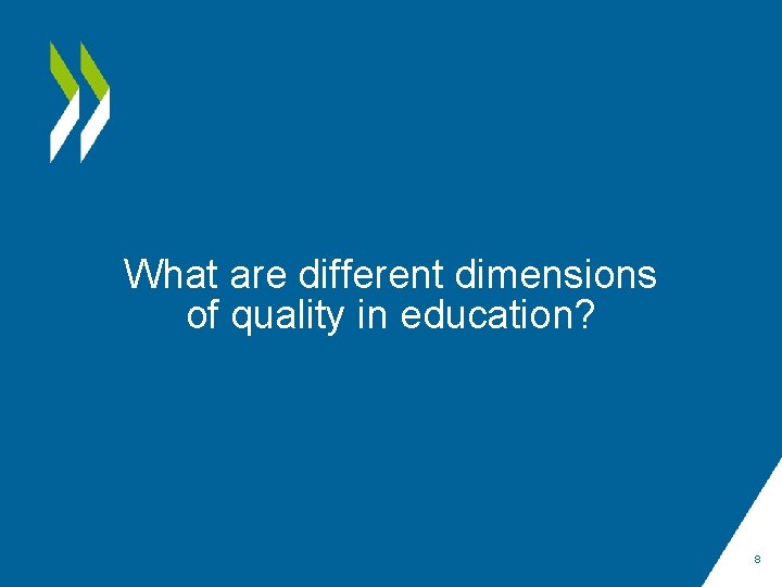What are different dimensions of quality in education? 8 