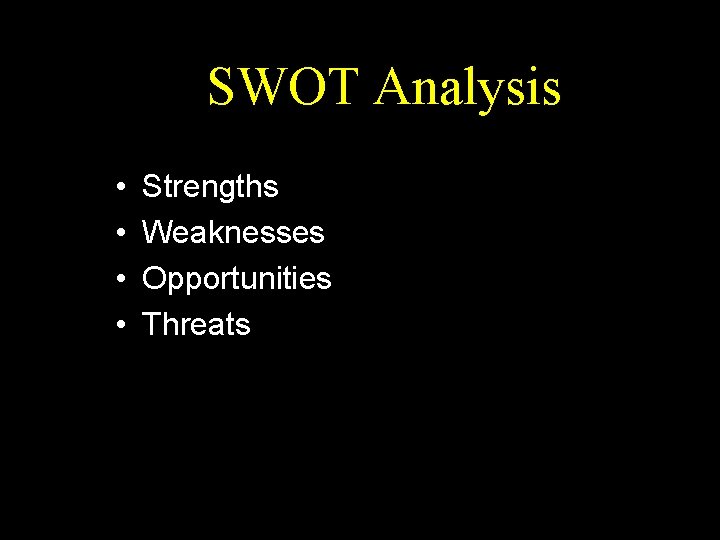 SWOT Analysis • • Strengths Weaknesses Opportunities Threats 