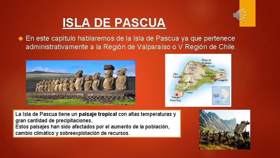 ISLA DE PASCUA En este capítulo hablaremos de la Isla de Pascua ya que