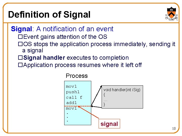 Definition of Signal: A notification of an event o. Event gains attention of the