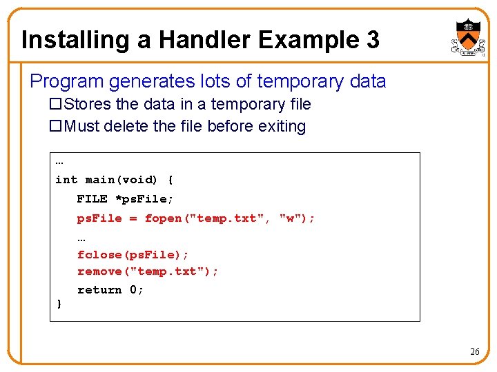 Installing a Handler Example 3 Program generates lots of temporary data o. Stores the