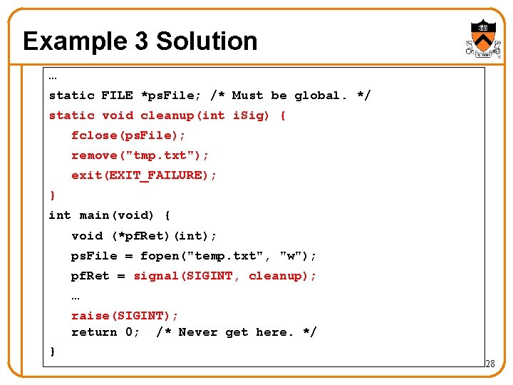 Example 3 Solution … static FILE *ps. File; /* Must be global. */ static
