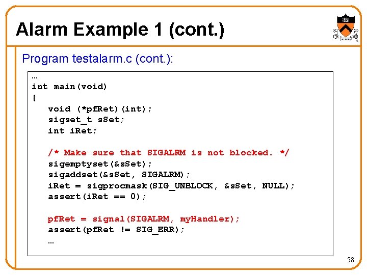 Alarm Example 1 (cont. ) Program testalarm. c (cont. ): … int main(void) {