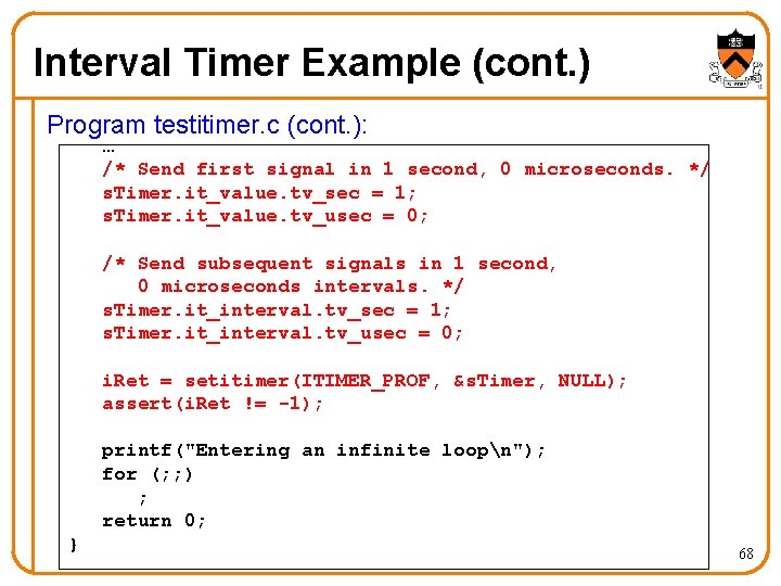 Interval Timer Example (cont. ) Program testitimer. c (cont. ): … /* Send first