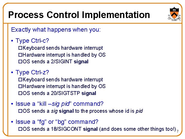 Process Control Implementation Exactly what happens when you: • Type Ctrl-c? o. Keyboard sends
