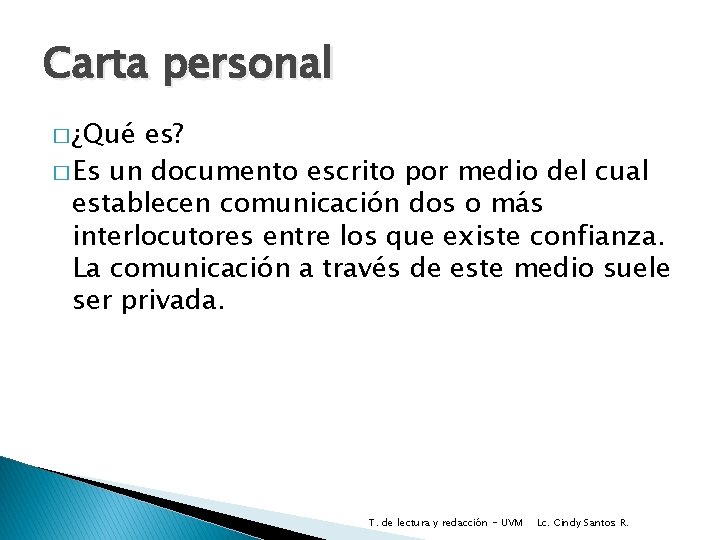 Carta personal � ¿Qué es? � Es un documento escrito por medio del cual