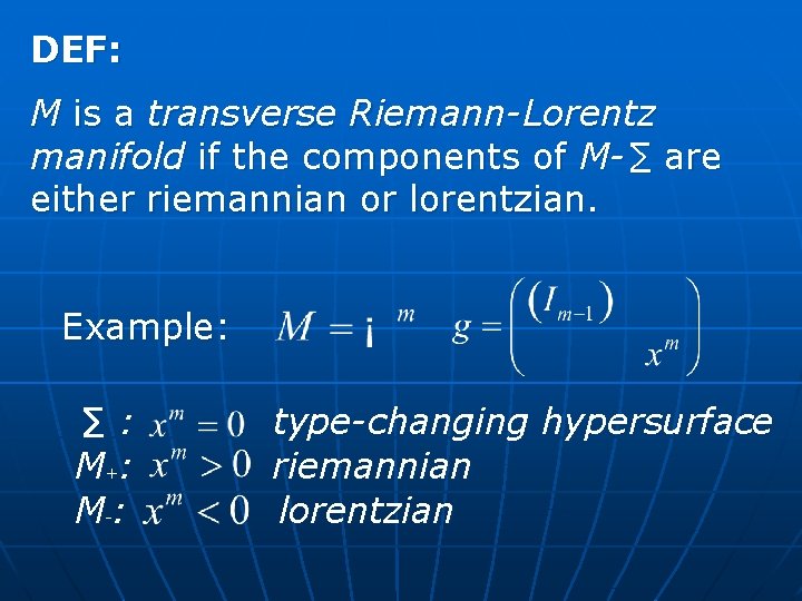 DEF: M is a transverse Riemann-Lorentz manifold if the components of M-∑ are either