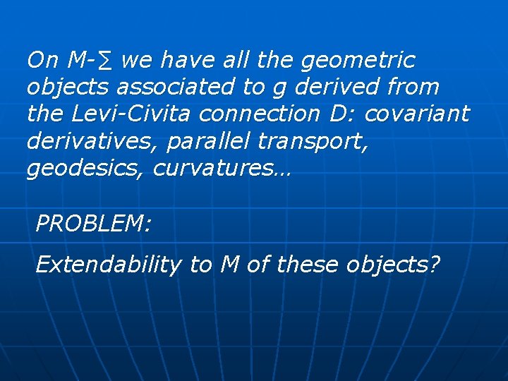 On M-∑ we have all the geometric objects associated to g derived from the