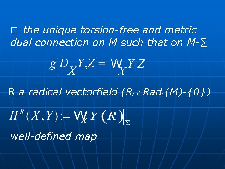□ the unique torsion-free and metric dual connection on M such that on M-∑