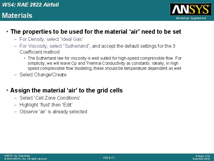 WS 4: RAE 2822 Airfoil Materials Workshop Supplement • The properties to be used WS 4: RAE 2822 Airfoil Materials Workshop Supplement • The properties to be used