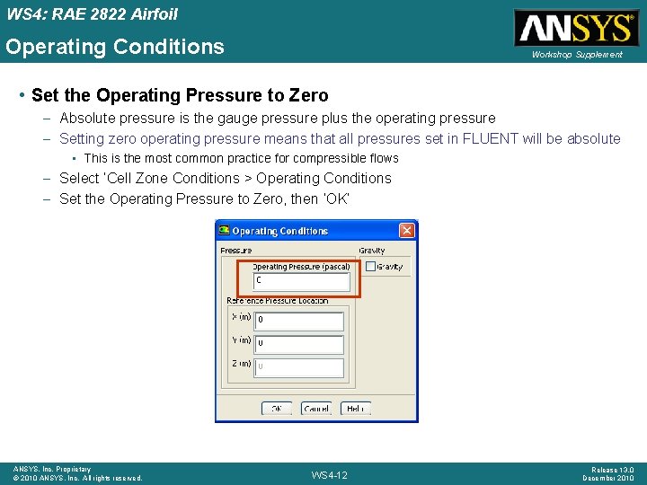 WS 4: RAE 2822 Airfoil Operating Conditions Workshop Supplement • Set the Operating Pressure WS 4: RAE 2822 Airfoil Operating Conditions Workshop Supplement • Set the Operating Pressure