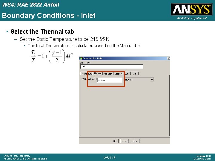 WS 4: RAE 2822 Airfoil Boundary Conditions - inlet Workshop Supplement • Select the WS 4: RAE 2822 Airfoil Boundary Conditions - inlet Workshop Supplement • Select the