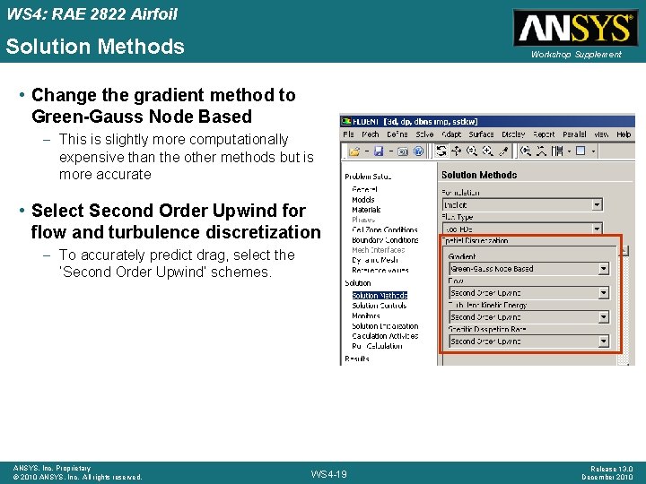 WS 4: RAE 2822 Airfoil Solution Methods Workshop Supplement • Change the gradient method WS 4: RAE 2822 Airfoil Solution Methods Workshop Supplement • Change the gradient method