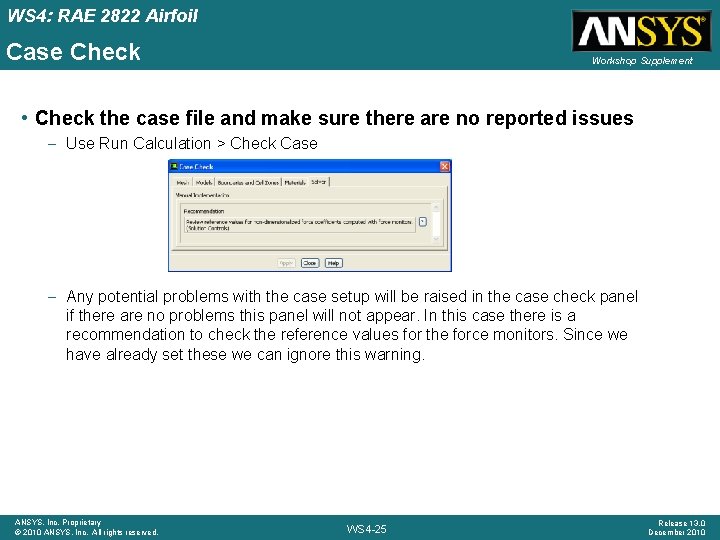 WS 4: RAE 2822 Airfoil Case Check Workshop Supplement • Check the case file WS 4: RAE 2822 Airfoil Case Check Workshop Supplement • Check the case file