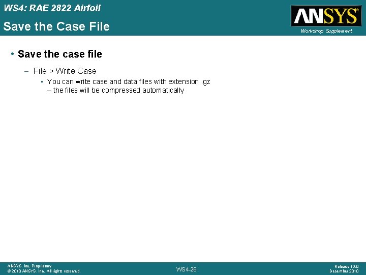 WS 4: RAE 2822 Airfoil Save the Case File Workshop Supplement • Save the WS 4: RAE 2822 Airfoil Save the Case File Workshop Supplement • Save the