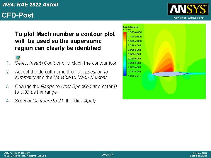 WS 4: RAE 2822 Airfoil CFD-Post Workshop Supplement To plot Mach number a contour WS 4: RAE 2822 Airfoil CFD-Post Workshop Supplement To plot Mach number a contour
