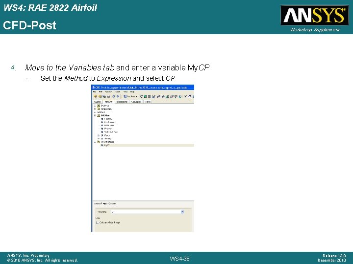 WS 4: RAE 2822 Airfoil CFD-Post 4. Workshop Supplement Move to the Variables tab WS 4: RAE 2822 Airfoil CFD-Post 4. Workshop Supplement Move to the Variables tab