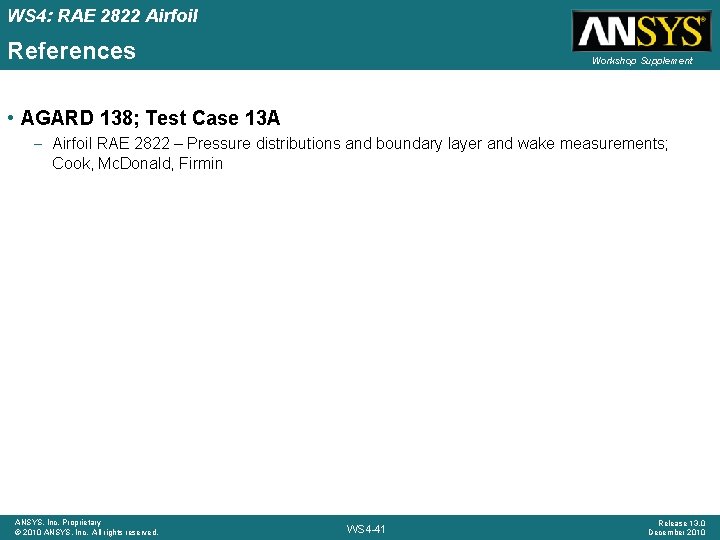 WS 4: RAE 2822 Airfoil References Workshop Supplement • AGARD 138; Test Case 13 WS 4: RAE 2822 Airfoil References Workshop Supplement • AGARD 138; Test Case 13