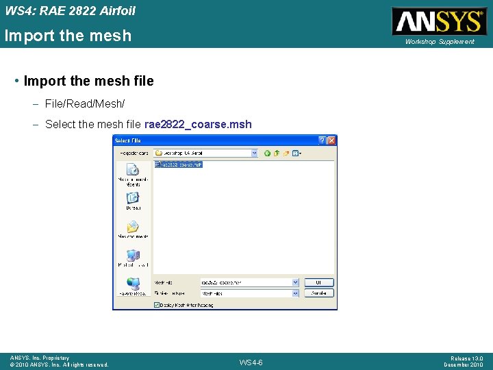 WS 4: RAE 2822 Airfoil Import the mesh Workshop Supplement • Import the mesh WS 4: RAE 2822 Airfoil Import the mesh Workshop Supplement • Import the mesh