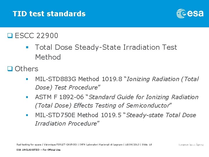 TID test standards q ESCC 22900 § Total Dose Steady-State Irradiation Test Method q