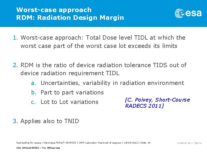 Worst-case approach RDM: Radiation Design Margin 1. Worst-case approach: Total Dose level TIDL at
