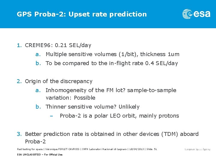 GPS Proba-2: Upset rate prediction 1. CREME 96: 0. 21 SEL/day a. Multiple sensitive