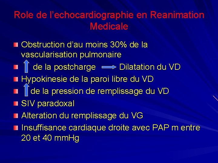 Role de l’echocardiographie en Reanimation Medicale Obstruction d’au moins 30% de la vascularisation pulmonaire