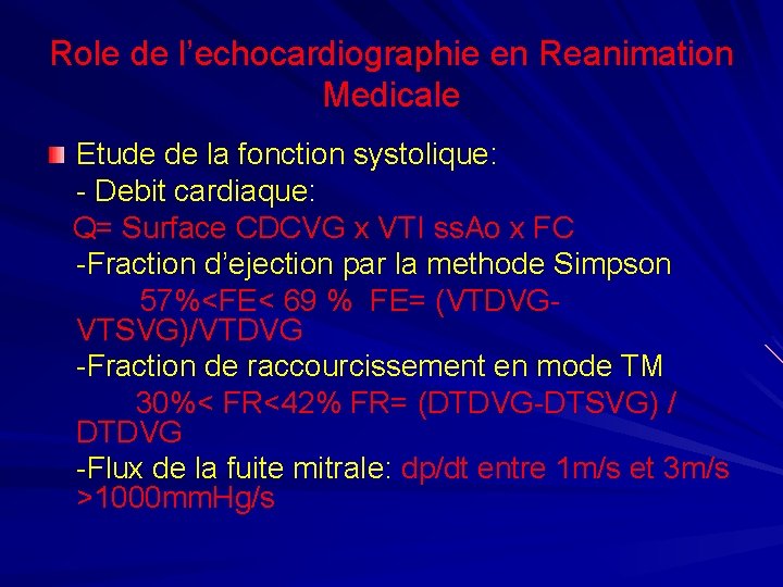 Role de l’echocardiographie en Reanimation Medicale Etude de la fonction systolique: - Debit cardiaque: