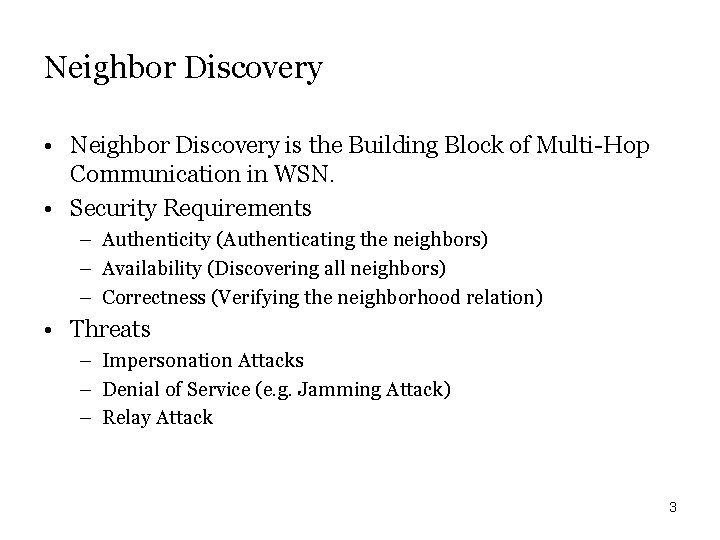 Neighbor Discovery • Neighbor Discovery is the Building Block of Multi-Hop Communication in WSN.