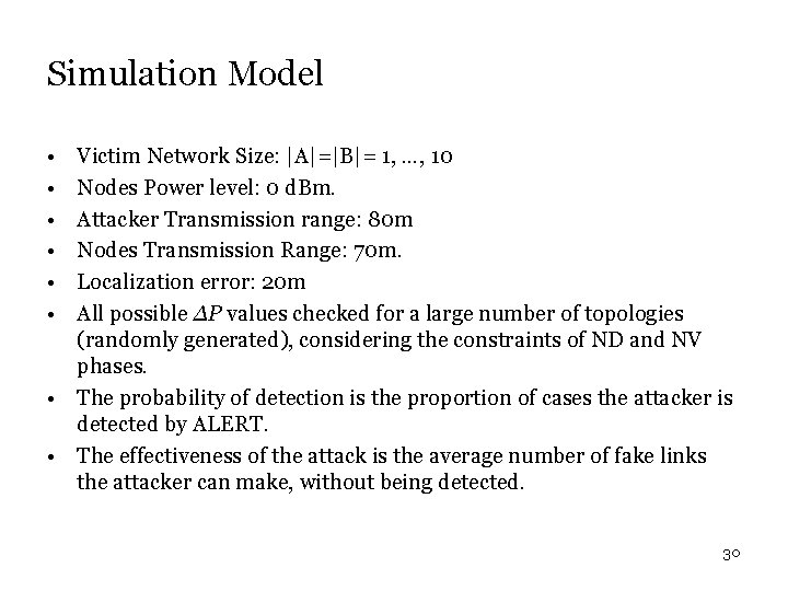 Simulation Model • • • Victim Network Size: |A|=|B|= 1, …, 10 Nodes Power