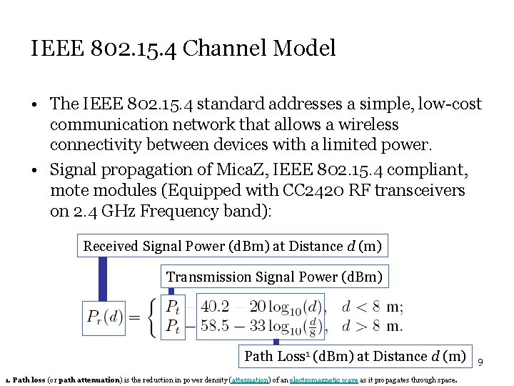 IEEE 802. 15. 4 Channel Model • The IEEE 802. 15. 4 standard addresses