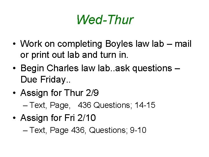 Wed-Thur • Work on completing Boyles law lab – mail or print out lab