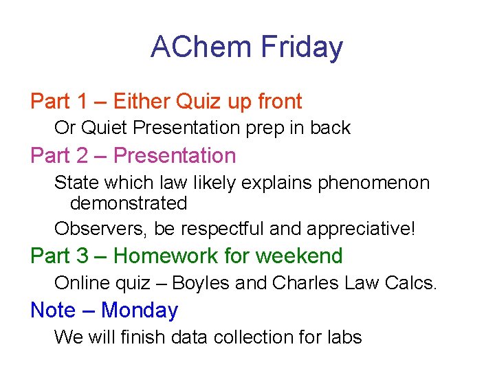 AChem Friday Part 1 – Either Quiz up front Or Quiet Presentation prep in