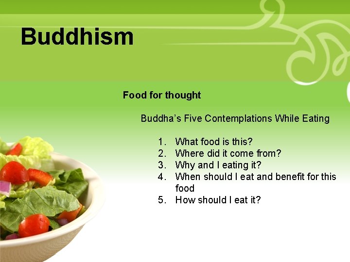 Buddhism • Your Description Goes Here Food for thought Buddha’s Five Contemplations While Eating