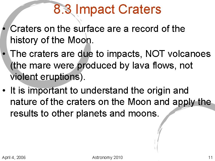 8. 3 Impact Craters • Craters on the surface are a record of the