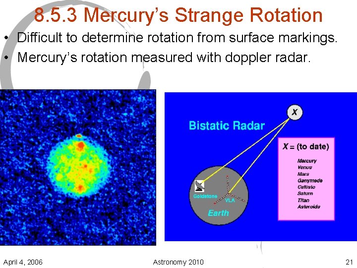 8. 5. 3 Mercury’s Strange Rotation • Difficult to determine rotation from surface markings.