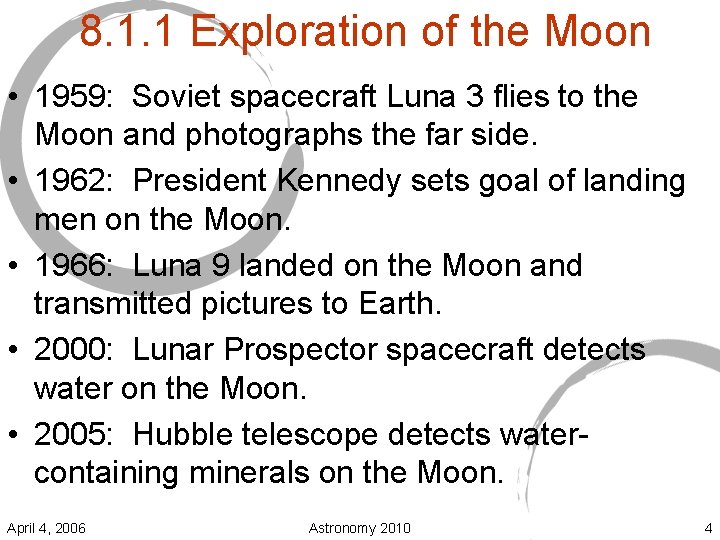 8. 1. 1 Exploration of the Moon • 1959: Soviet spacecraft Luna 3 flies