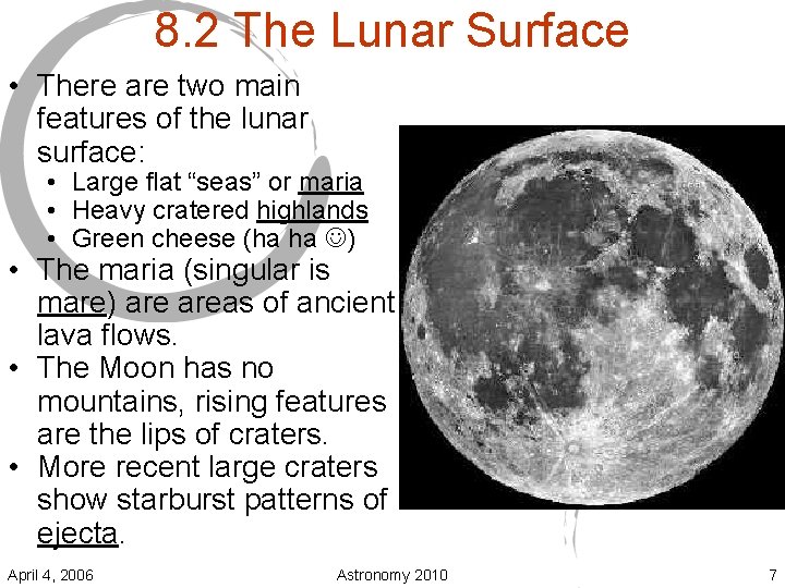 8. 2 The Lunar Surface • There are two main features of the lunar