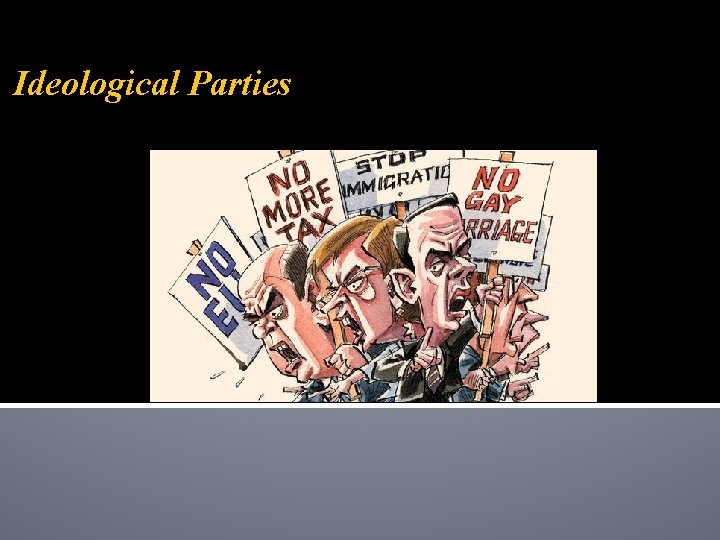 Ideological Parties 