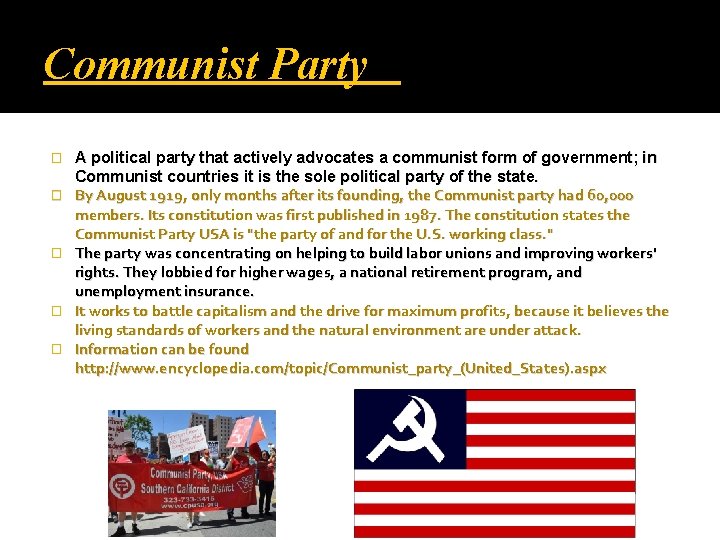 Communist Party � � � A political party that actively advocates a communist form