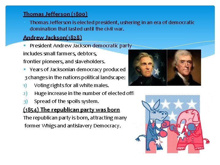 Thomas Jefferson (1800) § Thomas Jefferson is elected president, ushering in an era of