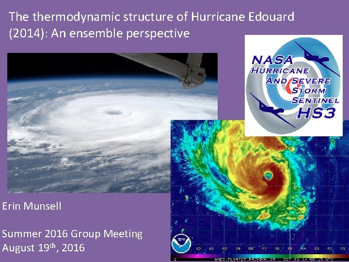 The thermodynamic structure of Hurricane Edouard (2014): An ensemble perspective Erin Munsell Summer 2016