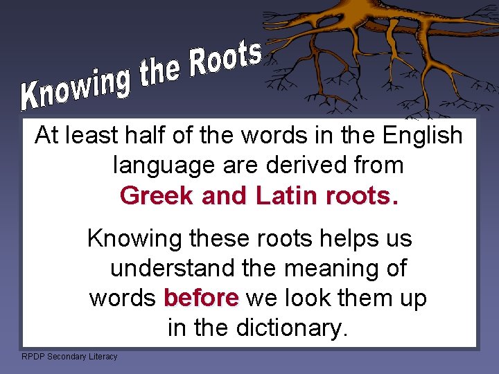 At least half of the words in the English language are derived from Greek