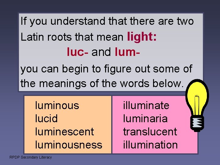 If you understand that there are two Latin roots that mean light: luc- and